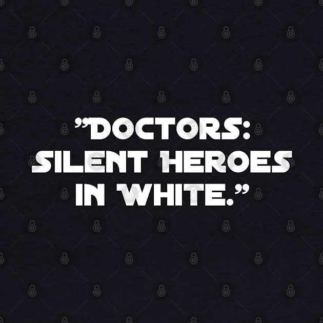 "Doctors: Silent Heroes in White." by Spaceboyishere